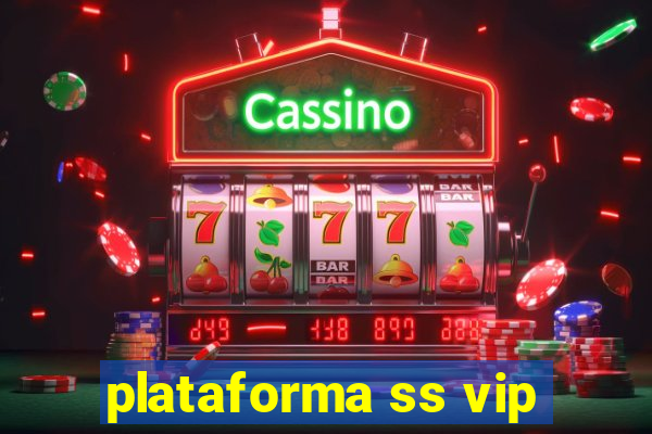 plataforma ss vip